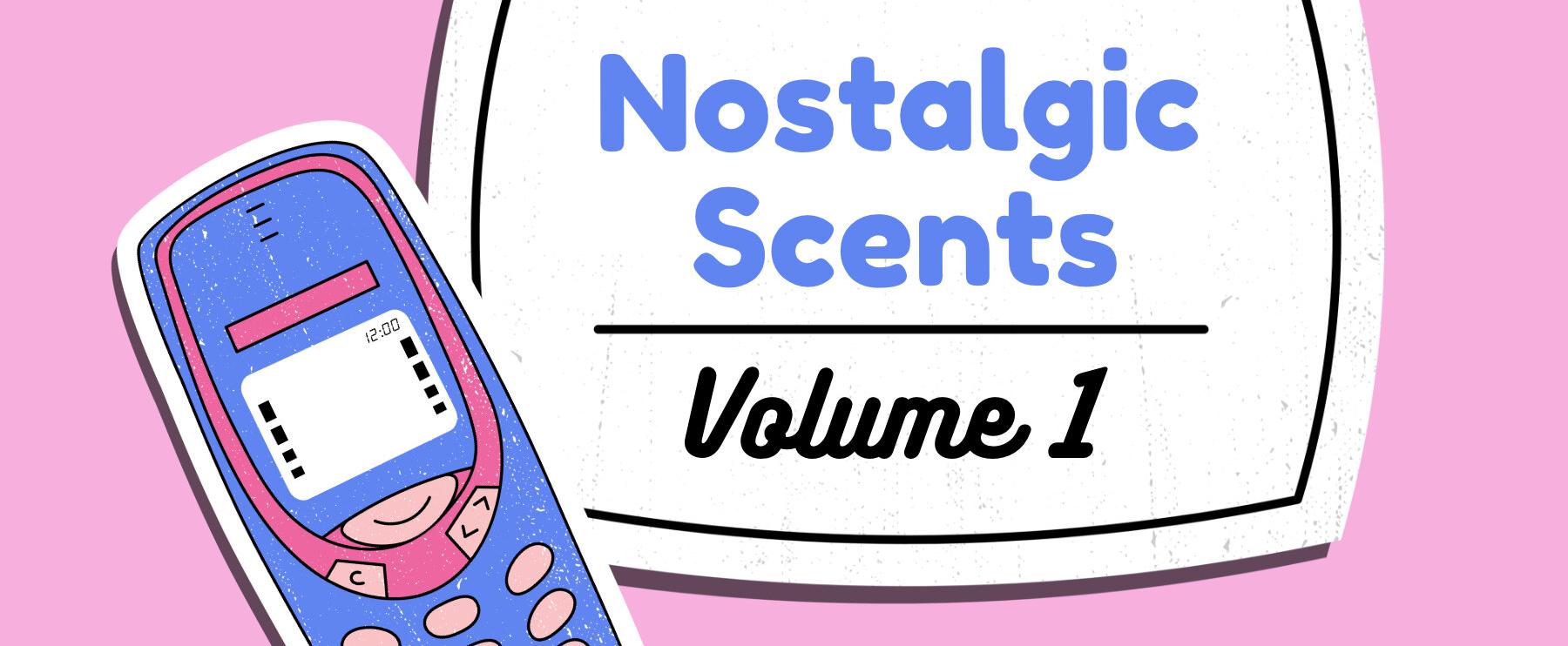 The Nostalgic Nose: Volume 1