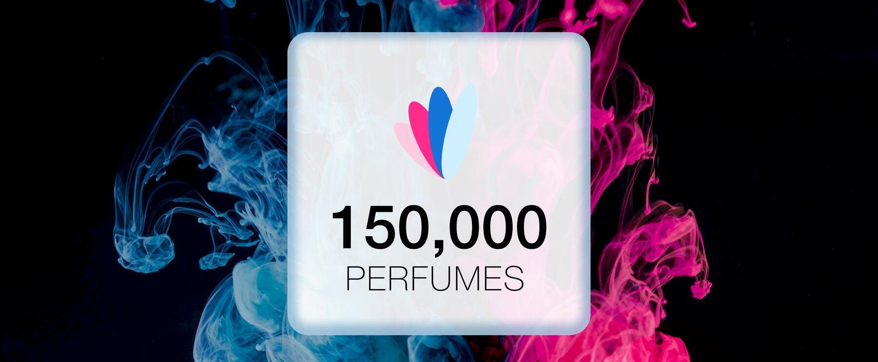150,000 perfumes - We celebrate a new milestone!